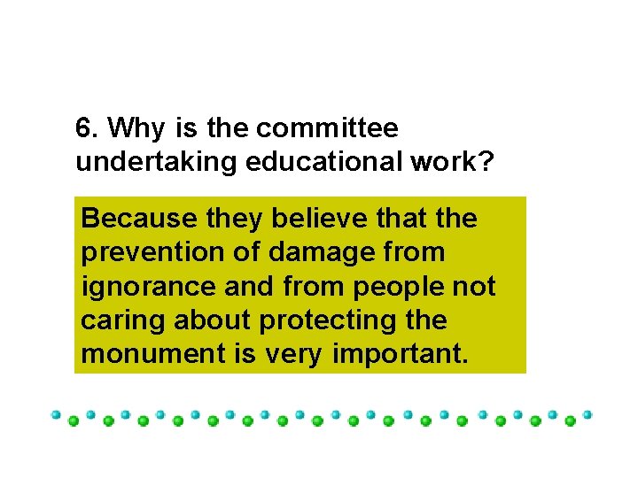 6. Why is the committee undertaking educational work? Because they believe that the prevention