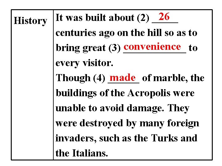 26 History It was built about (2) _____ centuries ago on the hill so