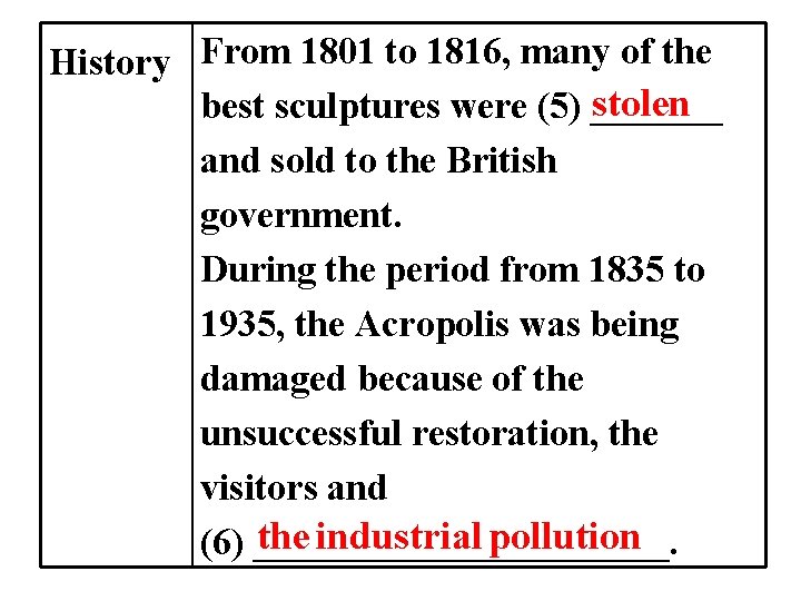 History From 1801 to 1816, many of the stolen best sculptures were (5) _______