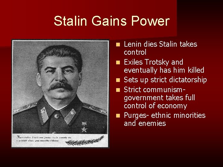 Stalin Gains Power n n n Lenin dies Stalin takes control Exiles Trotsky and
