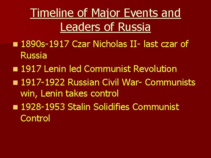 Timeline of Major Events and Leaders of Russia n 1890 s-1917 Czar Nicholas II-