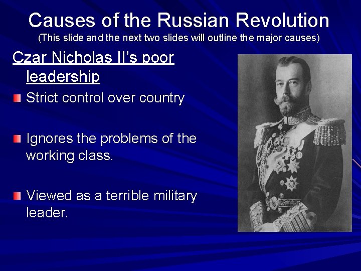 Causes of the Russian Revolution (This slide and the next two slides will outline