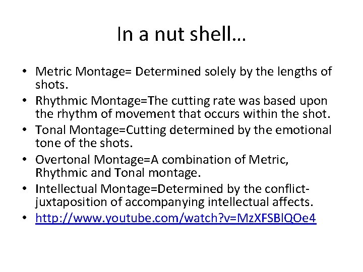 In a nut shell… • Metric Montage= Determined solely by the lengths of shots.