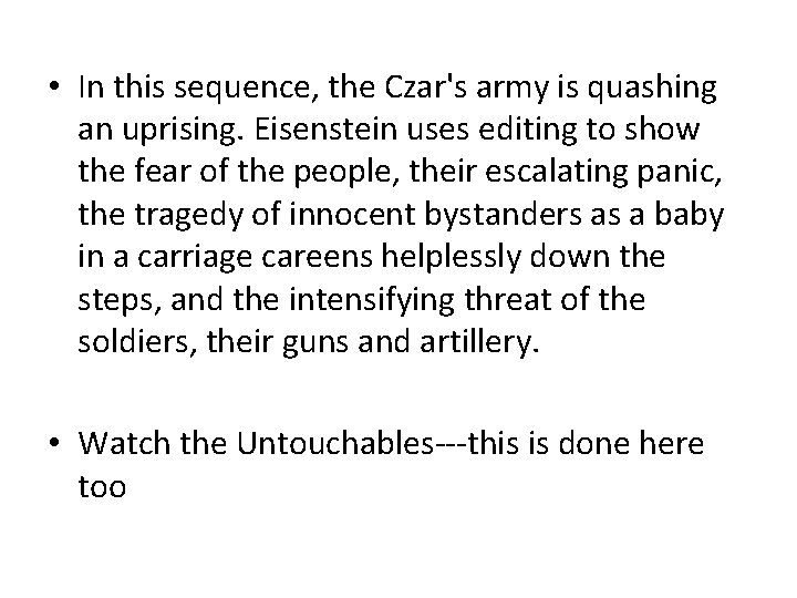  • In this sequence, the Czar's army is quashing an uprising. Eisenstein uses