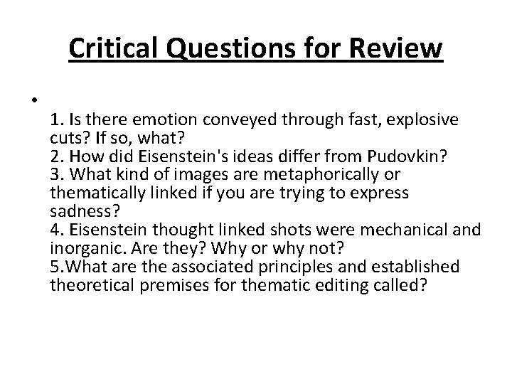 Critical Questions for Review • 1. Is there emotion conveyed through fast, explosive cuts?