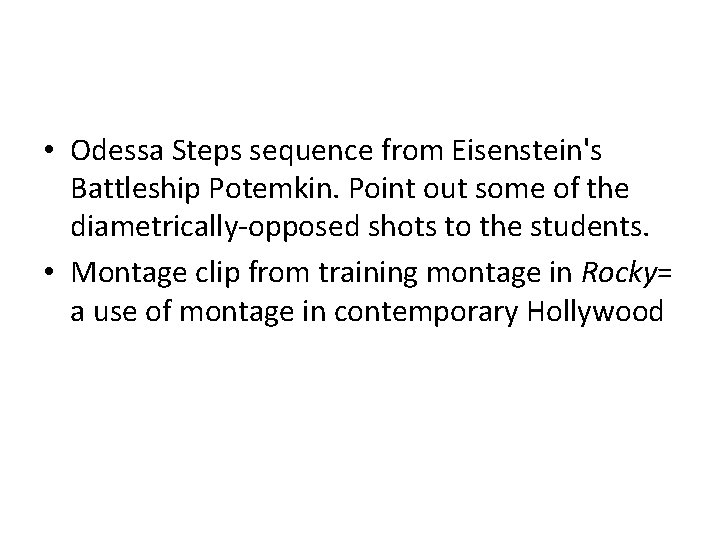  • Odessa Steps sequence from Eisenstein's Battleship Potemkin. Point out some of the