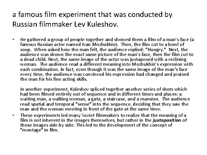 a famous film experiment that was conducted by Russian filmmaker Lev Kuleshov. • •
