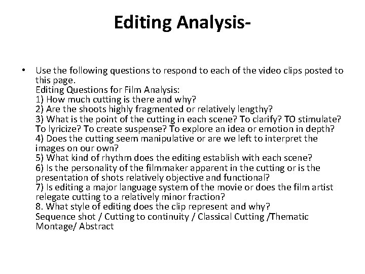 Editing Analysis • Use the following questions to respond to each of the video