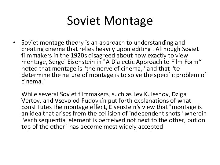 Soviet Montage • Soviet montage theory is an approach to understanding and creating cinema
