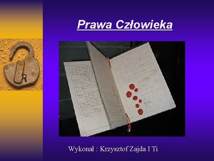 Prawa Człowieka Wykonał : Krzysztof Zajda I Ti Prawa Człowieka Wykonał : Krzysztof Zajda I Ti