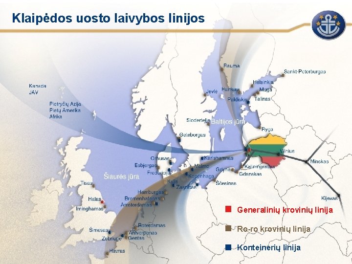 Klaipėdos uosto laivybos linijos Generalinių krovinių linija Ro-ro krovinių linija Konteinerių linija 