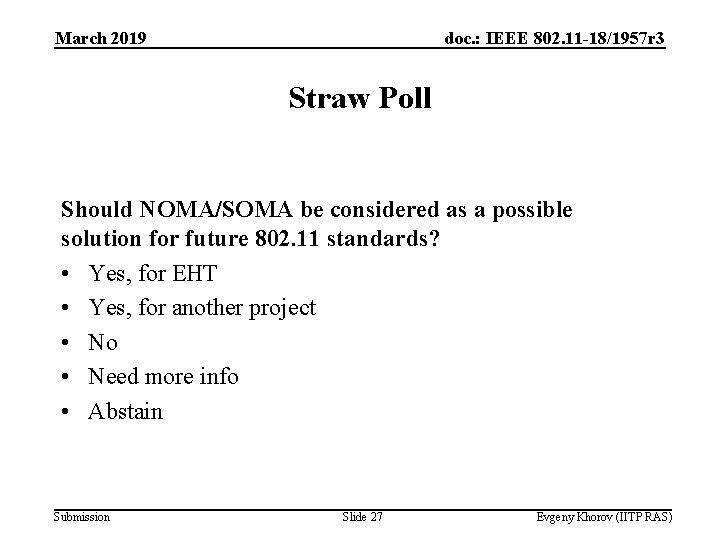 March 2019 doc. : IEEE 802. 11 -18/1957 r 3 Straw Poll Should NOMA/SOMA March 2019 doc. : IEEE 802. 11 -18/1957 r 3 Straw Poll Should NOMA/SOMA