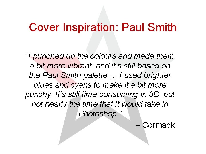 Cover Inspiration: Paul Smith “I punched up the colours and made them a bit