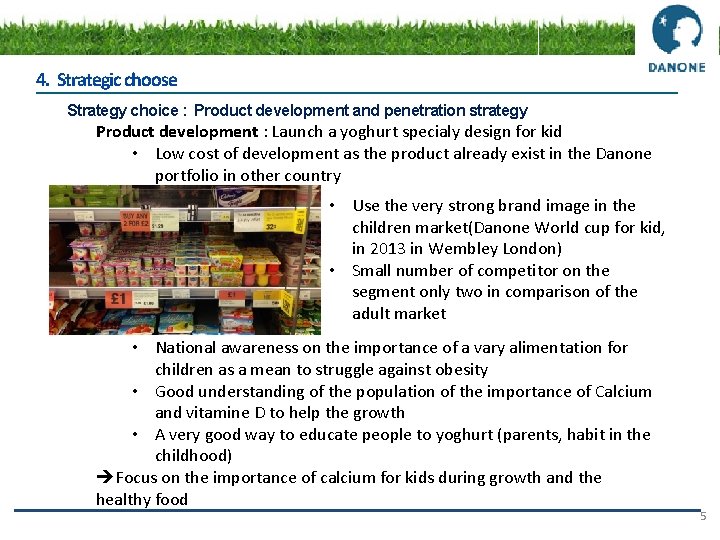 ? ? ? Consultants 4. Strategic choose Strategy choice : Product development and penetration