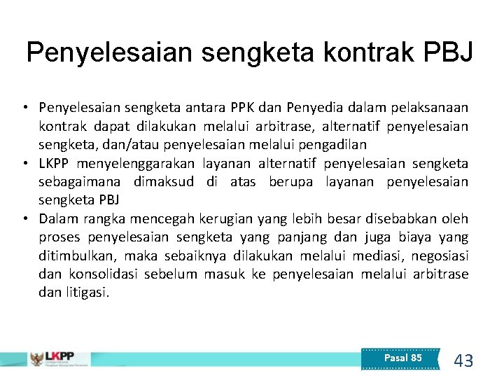 Penyelesaian sengketa kontrak PBJ • Penyelesaian sengketa antara PPK dan Penyedia dalam pelaksanaan kontrak