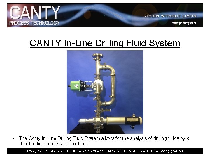 CANTY In-Line Drilling Fluid System • The Canty In-Line Drilling Fluid System allows for