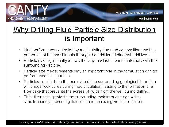 Why Drilling Fluid Particle Size Distribution is Important • Mud performance controlled by manipulating