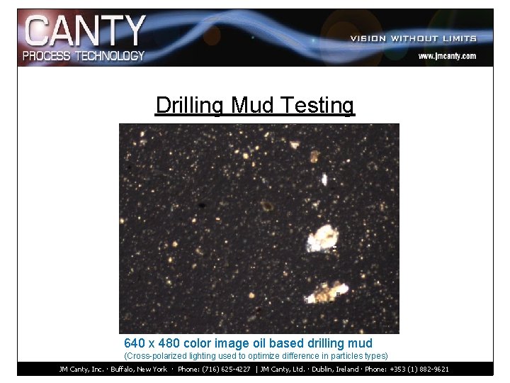 Drilling Mud Testing 640 x 480 color image oil based drilling mud (Cross-polarized lighting