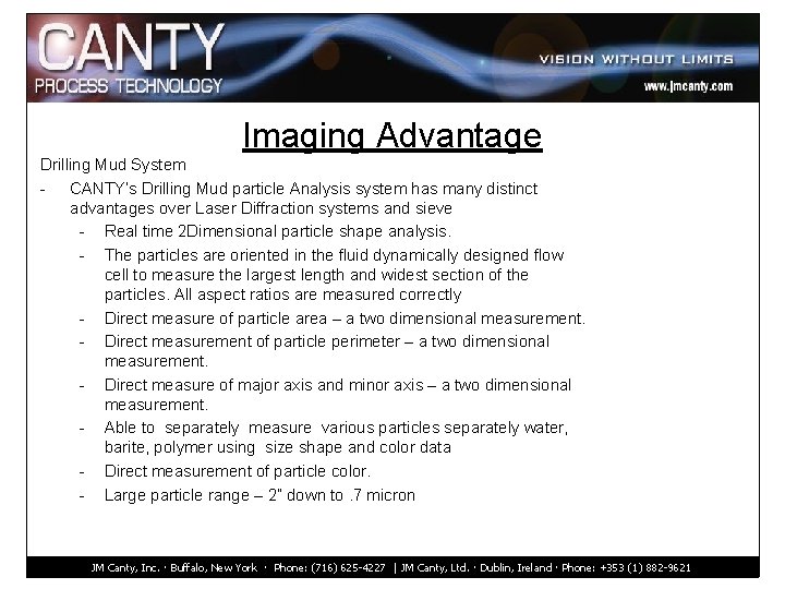 Imaging Advantage Drilling Mud System - CANTY’s Drilling Mud particle Analysis system has many