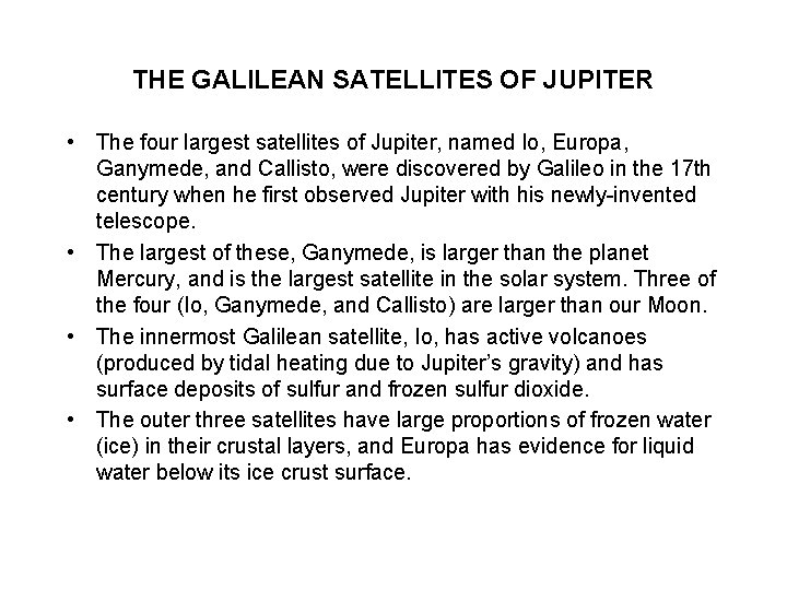 THE GALILEAN SATELLITES OF JUPITER • The four largest satellites of Jupiter, named Io,