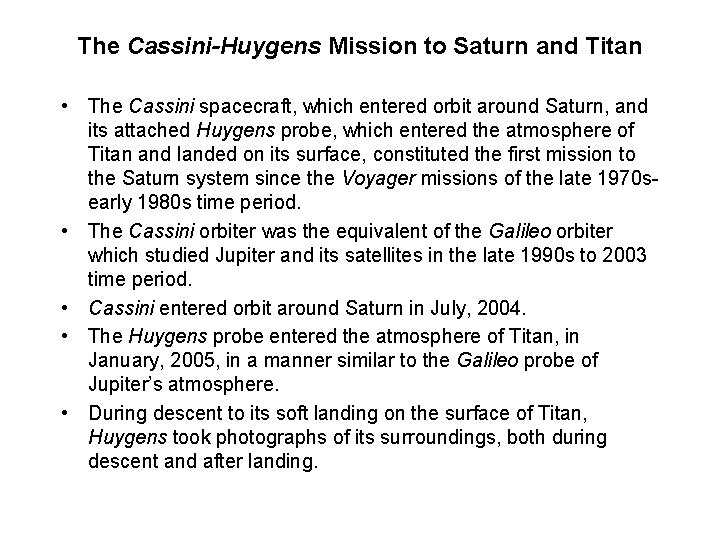 The Cassini-Huygens Mission to Saturn and Titan • The Cassini spacecraft, which entered orbit