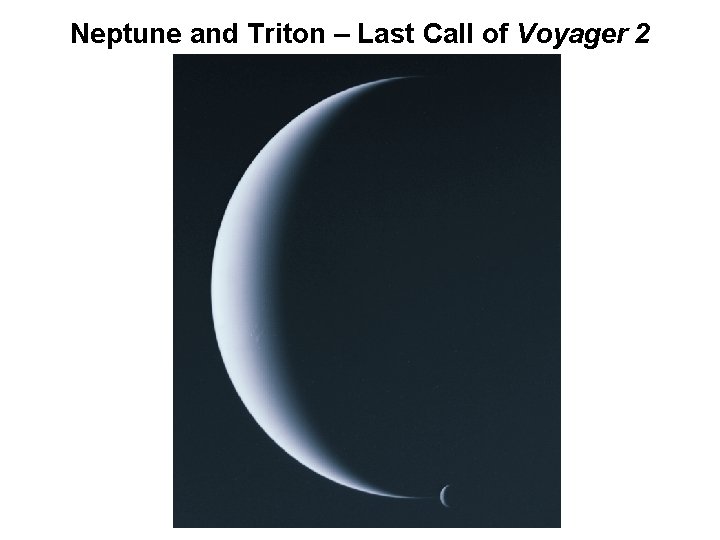 Neptune and Triton – Last Call of Voyager 2 