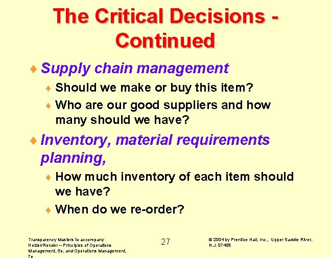 The Critical Decisions Continued ¨ Supply chain management ¨ Should we make or buy