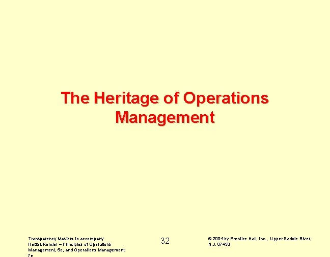 The Heritage of Operations Management Transparency Masters to accompany Heizer/Render – Principles of Operations