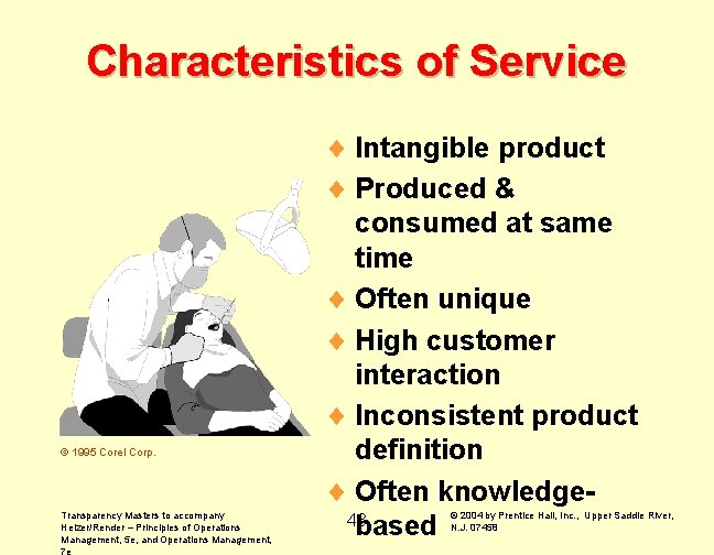 Characteristics of Service © 1995 Corel Corp. Transparency Masters to accompany Heizer/Render – Principles