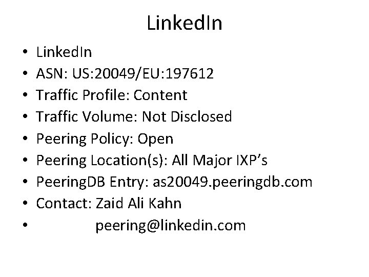 Linked. In • • • Linked. In ASN: US: 20049/EU: 197612 Traffic Profile: Content