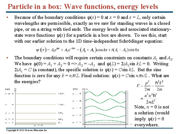 Particle in a box: Wave functions, energy levels • Because of the boundary conditions