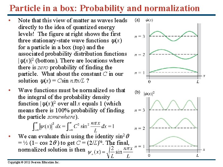 Particle in a box: Probability and normalization • Note that this view of matter