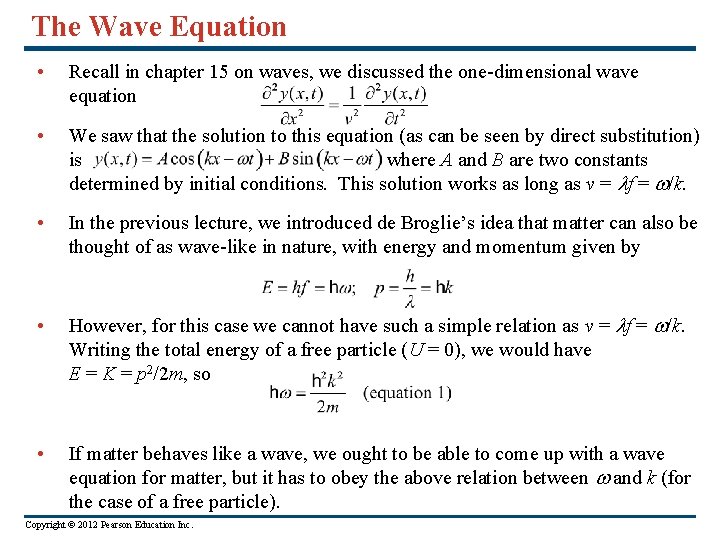 The Wave Equation • Recall in chapter 15 on waves, we discussed the one-dimensional