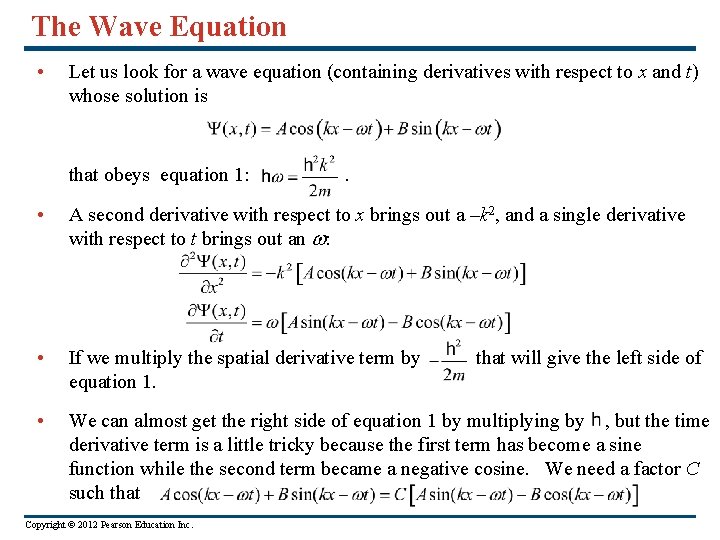 The Wave Equation • Let us look for a wave equation (containing derivatives with