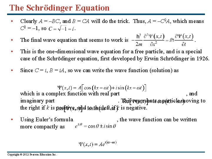 The Schrödinger Equation • Clearly A = –BC, and B = CA will do