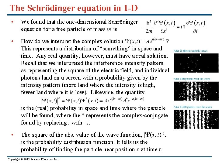 The Schrödinger equation in 1 -D • We found that the one-dimensional Schrödinger equation