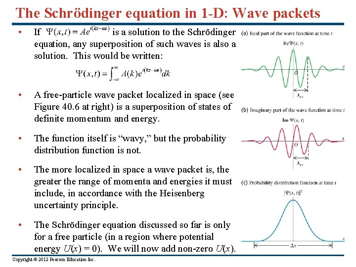 The Schrödinger equation in 1 -D: Wave packets • If is a solution to