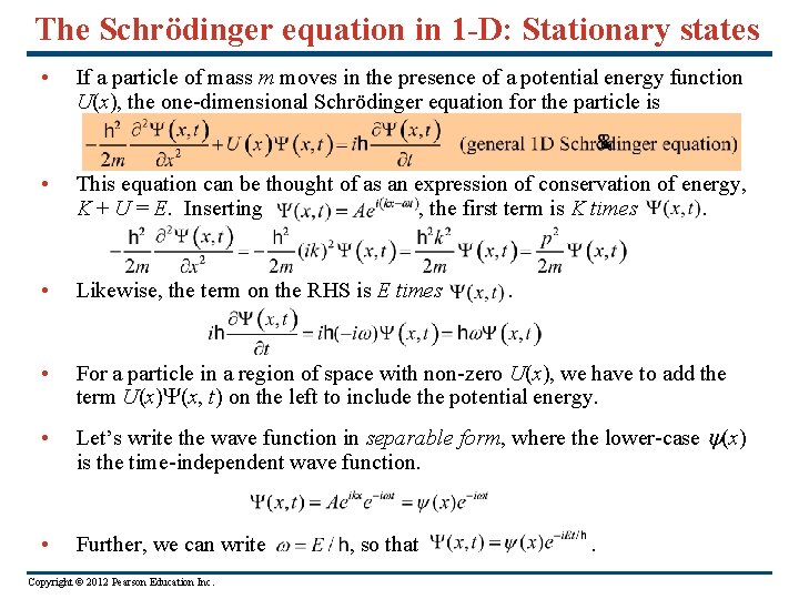 The Schrödinger equation in 1 -D: Stationary states • If a particle of mass