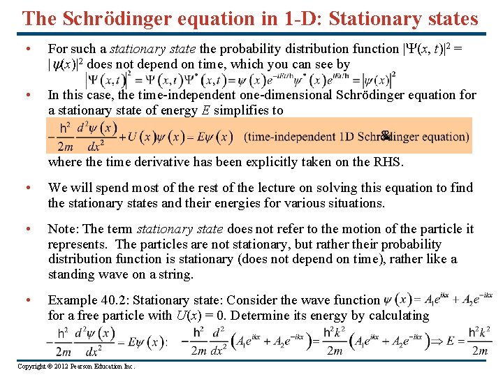 The Schrödinger equation in 1 -D: Stationary states • For such a stationary state