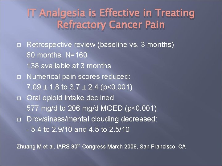 IT Analgesia is Effective in Treating Refractory Cancer Pain Retrospective review (baseline vs. 3 IT Analgesia is Effective in Treating Refractory Cancer Pain Retrospective review (baseline vs. 3