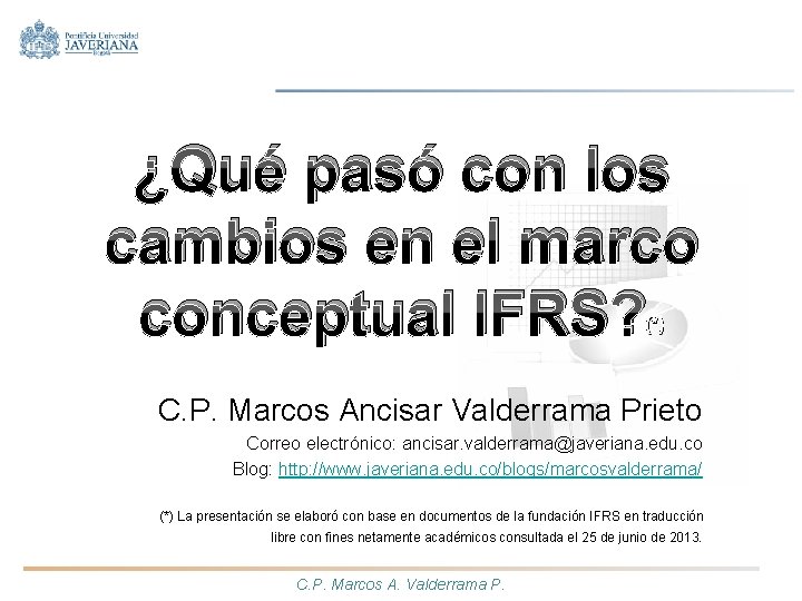 ¿Qué pasó con los cambios en el marco conceptual IFRS? (*) C. P. Marcos