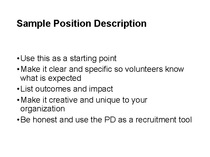 Sample Position Description • Use this as a starting point • Make it clear