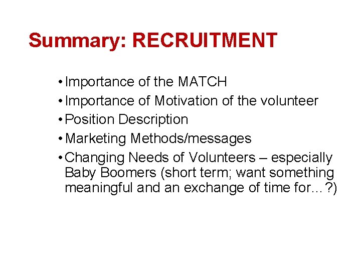 Summary: RECRUITMENT • Importance of the MATCH • Importance of Motivation of the volunteer