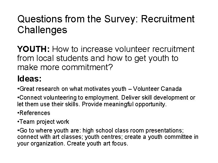 Questions from the Survey: Recruitment Challenges YOUTH: How to increase volunteer recruitment from local