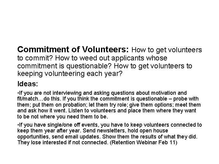 Commitment of Volunteers: How to get volunteers to commit? How to weed out applicants