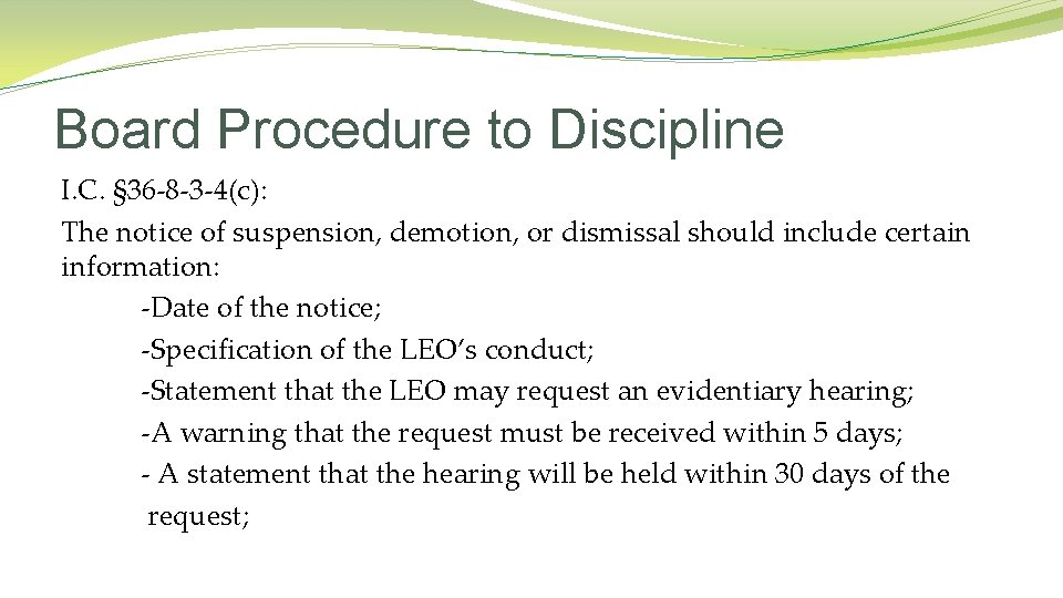 Board Procedure to Discipline I. C. § 36 -8 -3 -4(c): The notice of