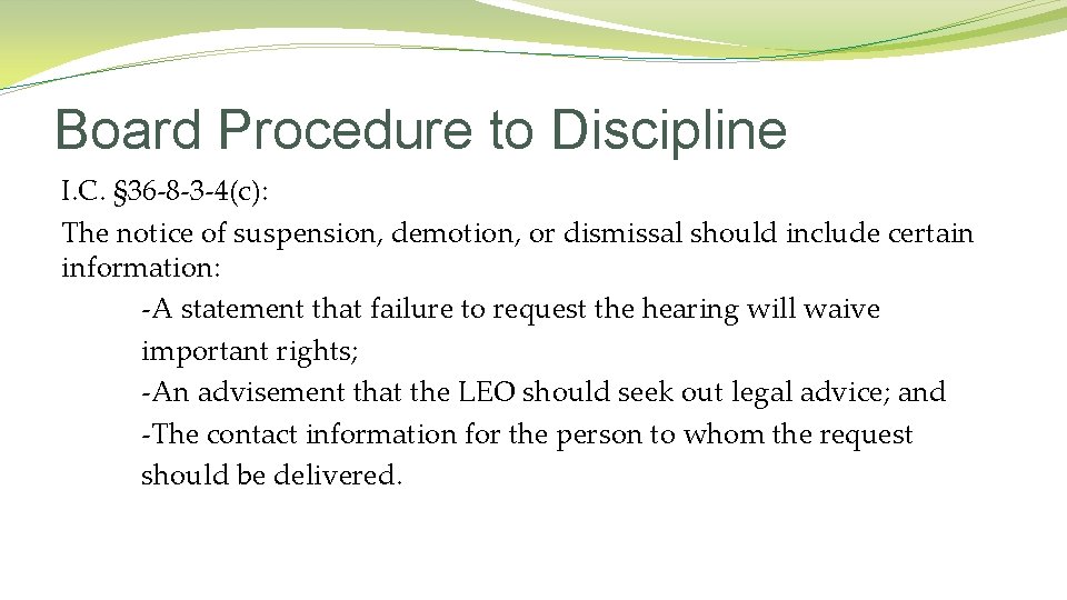 Board Procedure to Discipline I. C. § 36 -8 -3 -4(c): The notice of