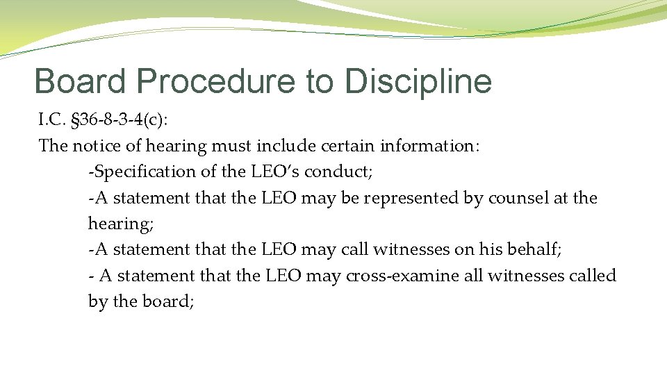 Board Procedure to Discipline I. C. § 36 -8 -3 -4(c): The notice of