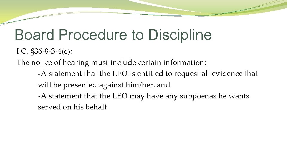 Board Procedure to Discipline I. C. § 36 -8 -3 -4(c): The notice of