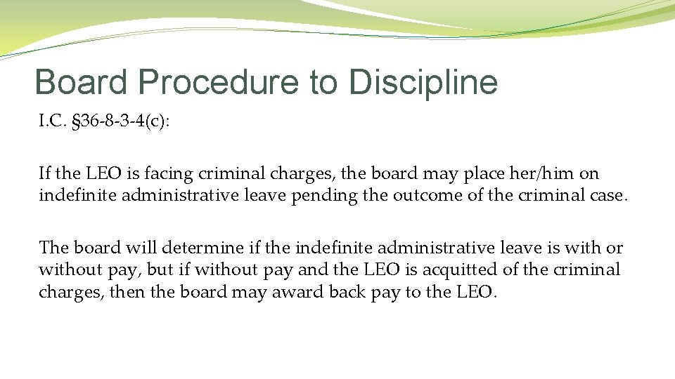 Board Procedure to Discipline I. C. § 36 -8 -3 -4(c): If the LEO